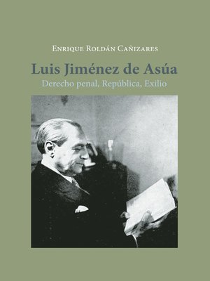 cover image of Luis Jiménez de Asúa. Derecho penal, República, Exilio